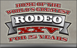 Home of the World's Greatest Rodeo for 25 Years